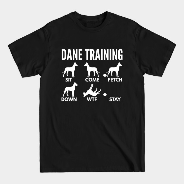 Disover Great Dane Training Dane Dog Tricks - Great Dane - T-Shirt