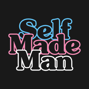 Self Made Man T-Shirt