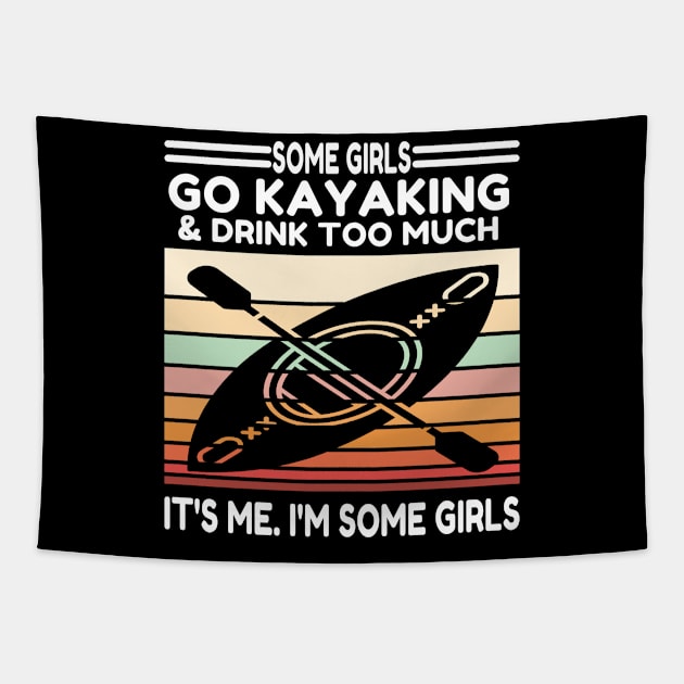 Some Girls Go Kayaking And Drink Too Much Tapestry by raeex