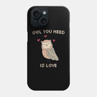 Owl You Need is Love. 8-Bit Pixel Art Owl Phone Case