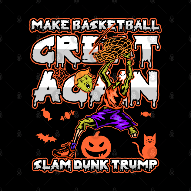Zombie Trump Make Basketball Great Again by RadStar