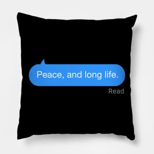 Peace, and long life Text Pillow