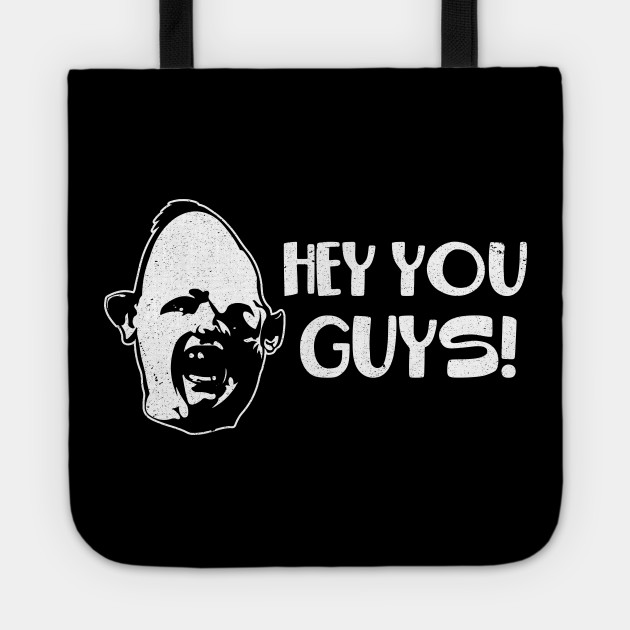 Hey You Guys 80s Movie Funny Goonies Chunk Tote Teepublic