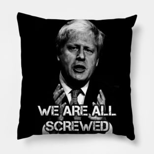 We Are All Screwed Pillow