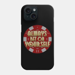 Always Bet On Yourself Phone Case