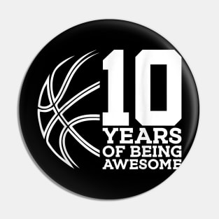 10 YEARS OF BEING AWESOME BASKETBALL 10TH BIRTHDAY Pin
