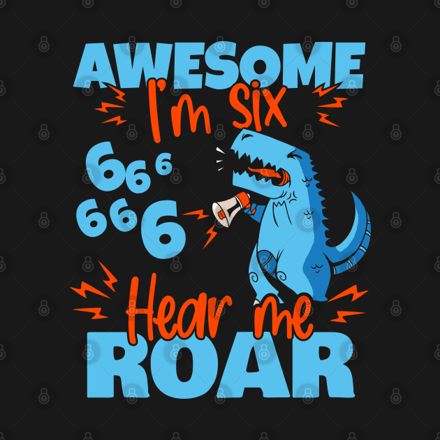 Kids I'm Six Hear Me Roar 6th Birthday Dinosaur print by theodoros20