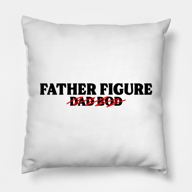 Father Figure, Not Dad Bod (Black Text) Pillow by inotyler