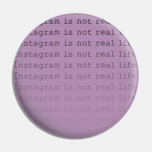 Social Is Not Real Life Pin