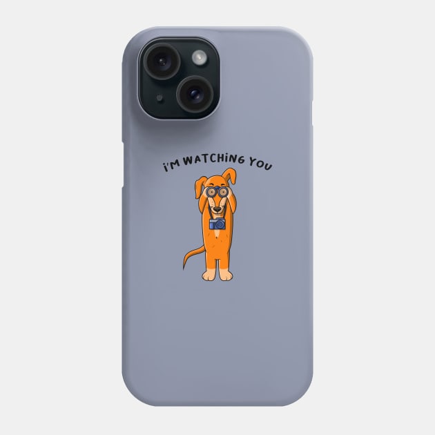 I'm watching you Phone Case by Galadrielmaria