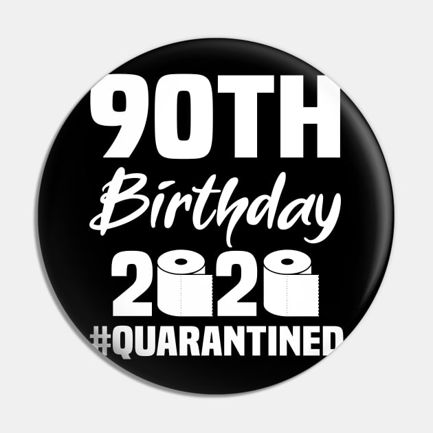 90th Birthday 2020 Quarantined Pin by quaranteen