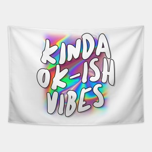 Kinda Ok-ish Vibes Tapestry