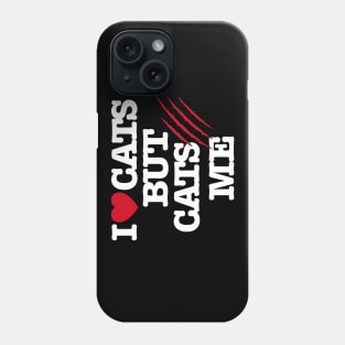 I Love cats but cats scratch me funny veterinarian Phone Case