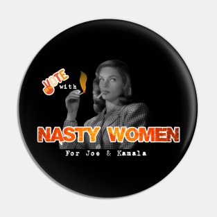 Vote With Nasty Women For Joe & Kamala Pin