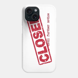 Closed Sign Phone Case