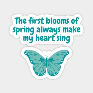 Spring Quote "The first blooms of spring always make my heart sing" Dark version Magnet