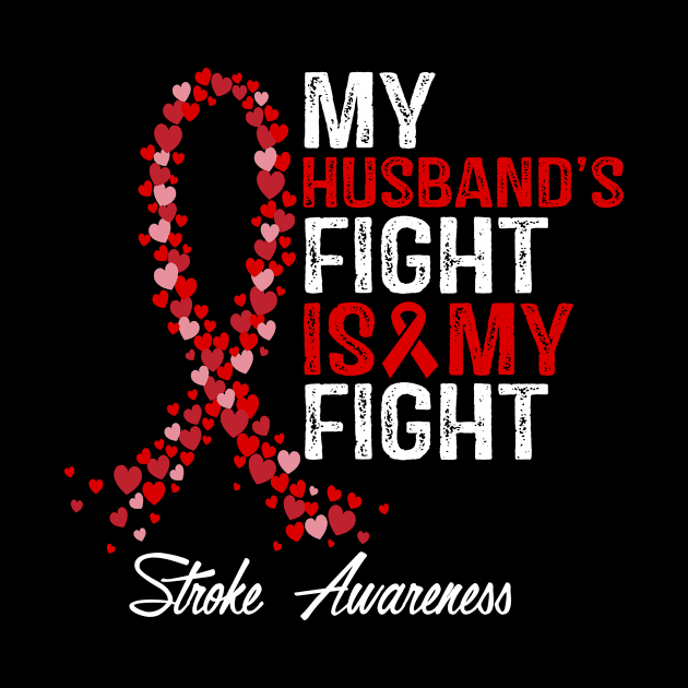 Stroke Awareness My Husband's Fight Is My Fight by StoreForU