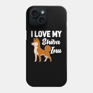 I Love My Shiba Inu Phone Case