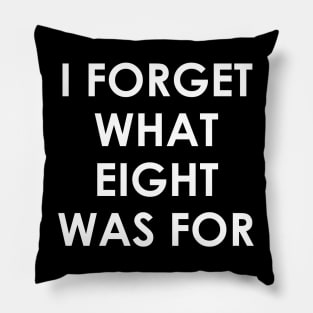 I forget what eight was for Violent Femmes Kiss Off Pillow