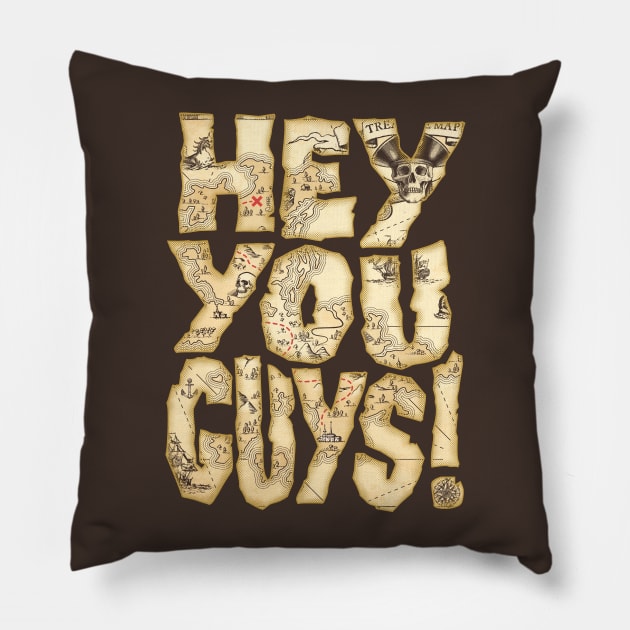 Hey You Guys Pillow by CoDDesigns