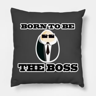 Born to be the boss Pillow