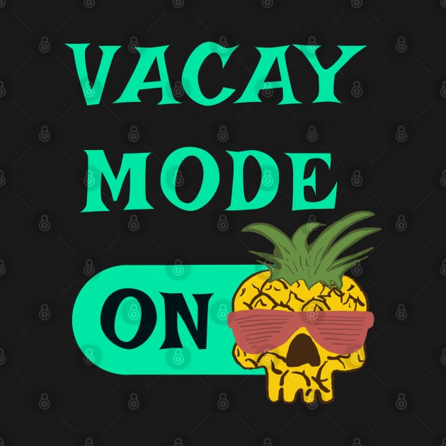 Vacay Mode ON - punny vacation quotes by BrederWorks