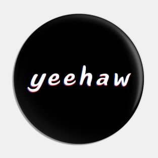 Yeehaw A Trendy Meme In Trippy Typography For Memers Pin