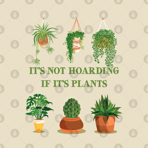 It’s Not Hoarding If It’s Plants by TikaNysden