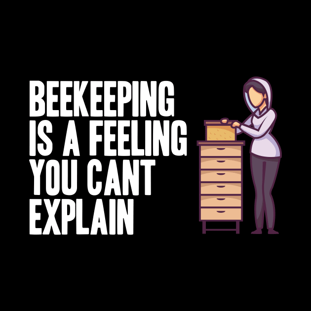 Beekeeping is a feeling you cant explain by skaterly