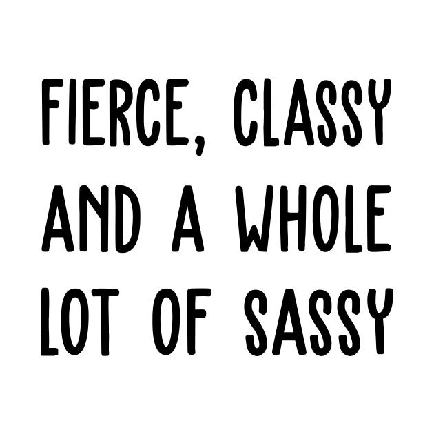 Fierce classy and a whole lot of sassy by peskybeater