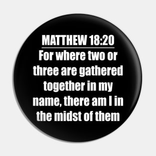 Matthew 18:20  King James Version (KJV) Pin