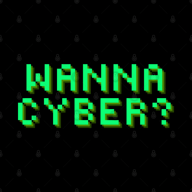 Wanna Cyber? by TJWDraws