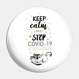 Keep Calm & Stop Covid 19 Stay Home | Quarantined Pin