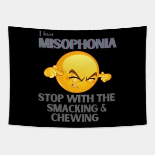 I HAVE MISOPHONIA; STOP WITH THE SMACKING AND CHEWING Tapestry