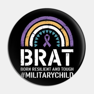 Military Child Brat Born Resilient And Tough Pin