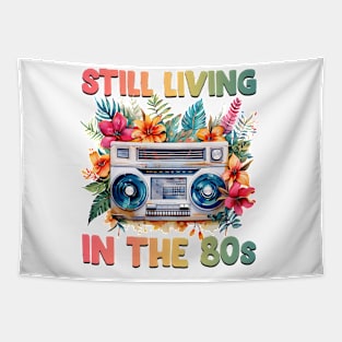 Still living in the 80s - Made In The 80s Retro Tapestry