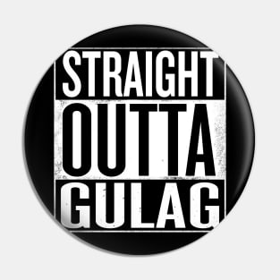 Straight outta Gulag Pin