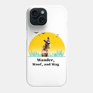 Wander, Woof, and Wag Dog Phone Case