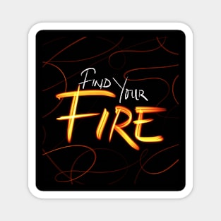 Find Your Fire Magnet