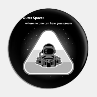 Outer Space: where no one can hear you scream Pin