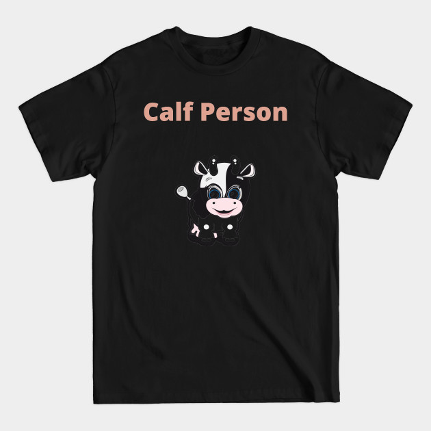 Discover Calf Person - Calf - Message - T-Shirt