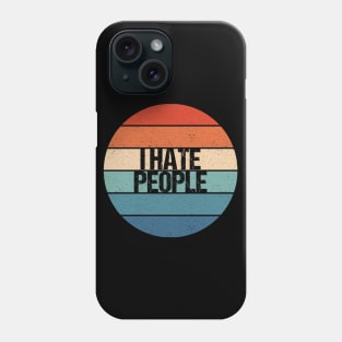 i hate people Phone Case