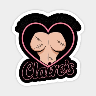I got my top surgery at Claire’s Magnet