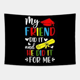 My Friend Did It And She Did It For Me Graduation Graduate Tapestry