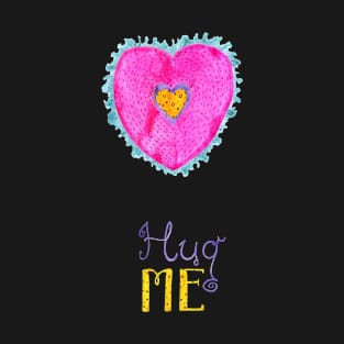 Hug me Pillow Heart T-Shirt