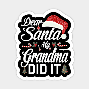 Dear Santa My Grandma Did It Funny Magnet