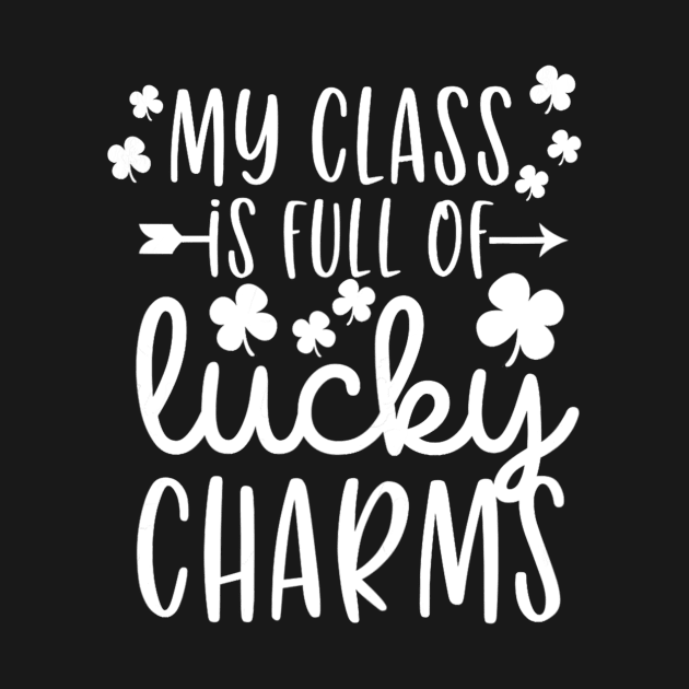 Teacher My class is Full of Lucky Charms by cloutmantahnee