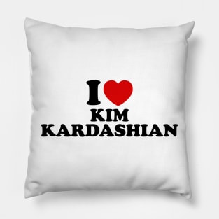 I Love Kim Kardashian Pillow