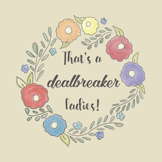 Liz Lemon - That's a dealbreaker, ladies by nerdydesigns