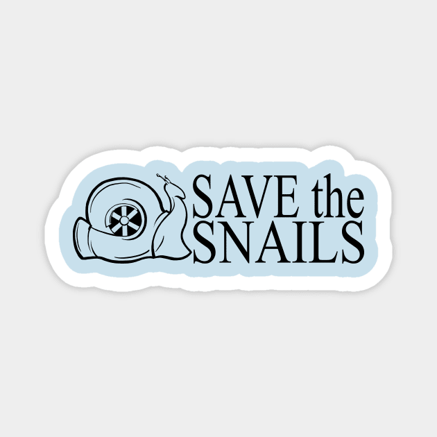 SAVE the SNAILS (Black Text) Magnet by SteamboatJoe